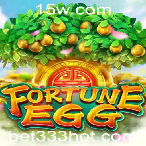 Descubra o Mundo Empolgante de FortuneEgg e a Estratégia Bet 333
