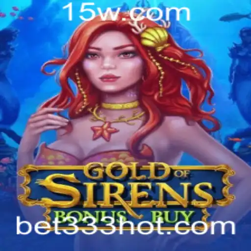 Descubra o Fascinante Mundo de GoldofSirensBonusBuy e a Aposta Perfeita 'Bet 333'