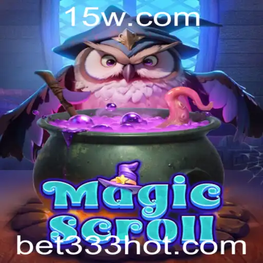 MagicScroll e o Fascinante Mundo de bet 333